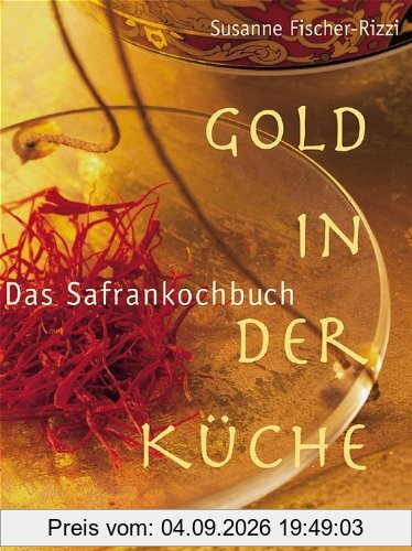 Gold in der Küche - Das Safrankochbuch
