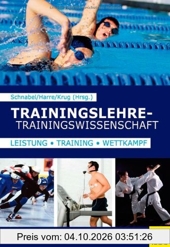 Trainingslehre - Trainingswissenschaft: Leistung-Training-Wettkampf