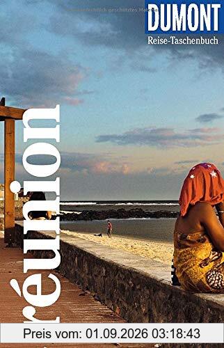 DuMont Reise-Taschenbuch La Réunion: Reiseführer plus Reisekarte. Mit individuellen Autorentipps und vielen Touren.