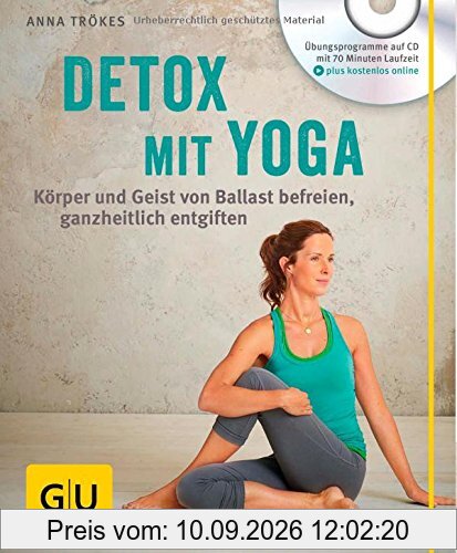 Detox mit Yoga (mit CD): Körper und Geist von Ballast befreien, ganzheitlich entgiften (GU Multimedia)