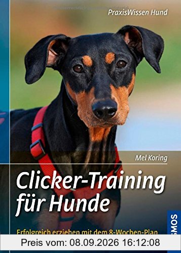 Clicker-Training für Hunde: Erfolgreich erziehen mit dem 8-Wochen-Plan (Praxiswissen Hund)