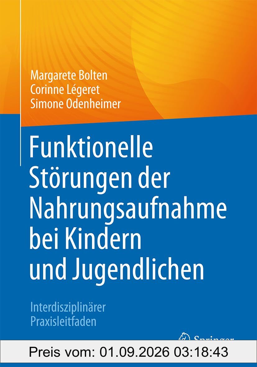 Funktionelle Störungen der Nahrungsaufnahme bei Kindern und Jugendlichen: Interdisziplinärer Praxisleitfaden