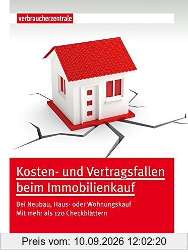 Kosten- und Vertragsfallen beim Immobilienkauf: Bei Neubau, Haus oder Wohnungskauf. Mit mehr als 120 Checkblättern