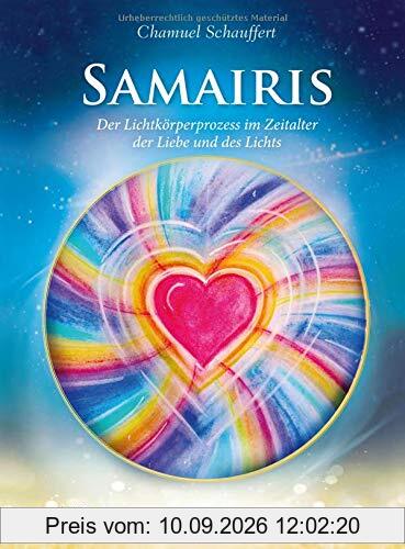 Samairis: Der Lichtkörperprozess im Zeitalter der Liebe und des Lichts