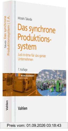 Das synchrone Produktionssystem: Just-in-time für das ganze Unternehmen