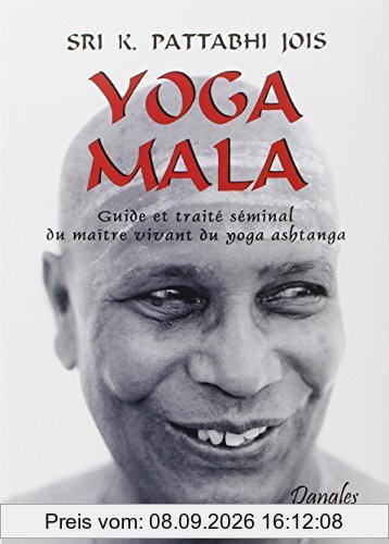 Yoga mala : guide et traité séminal du maître vivant du yoga ashtanga