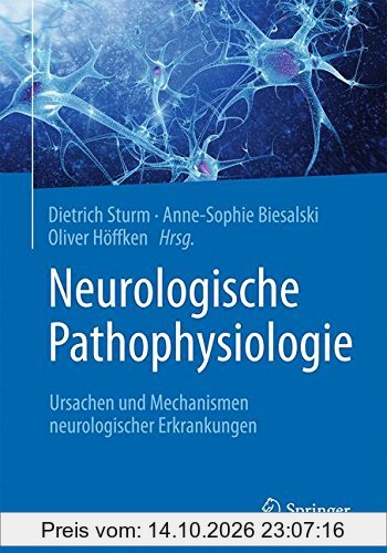 Neurologische Pathophysiologie: Ursachen und Mechanismen neurologischer Erkrankungen