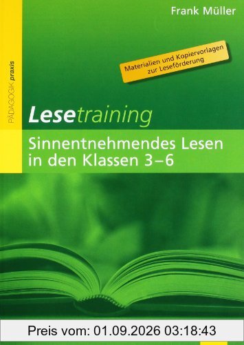 Lesetraining: Sinnentnehmendes Lesen in den Klassen 3-6: Materialien und Kopiervorlagen zur Leseförderung: Materialien und Kopiervorlagen zur Leseförderung (Beltz Praxis)