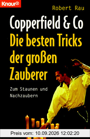 Copperfield und Co. Die besten Tricks der großen Zauberer. Zum Staunen und Nachzaubern.