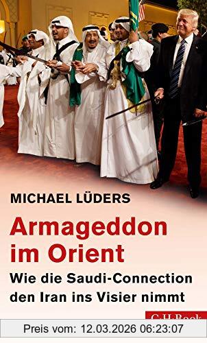 Michael Lüders Armageddon Im Orient, Wie Die Saudi-Connection Den Iran Ins Visier Nimmt