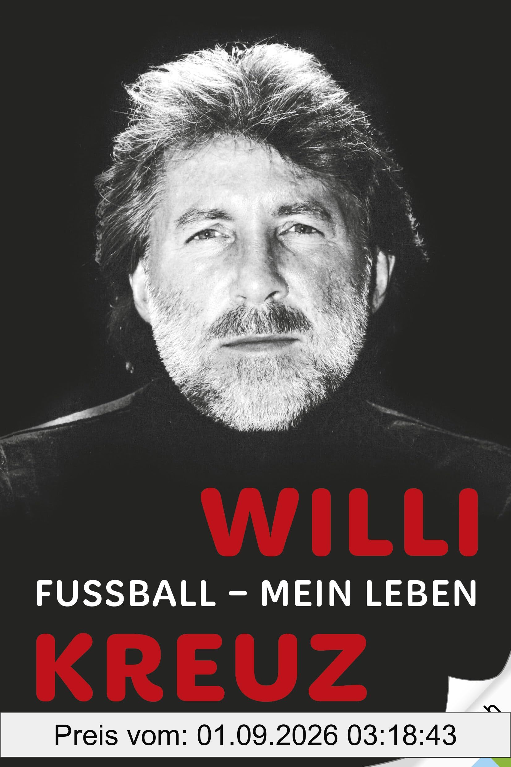 Willi Kreuz: Fußball - Mein Leben