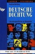 Deutsche Dichtung: Literaturgeschichte in Beispielen für den Deutschunterricht. Neubearbeitung