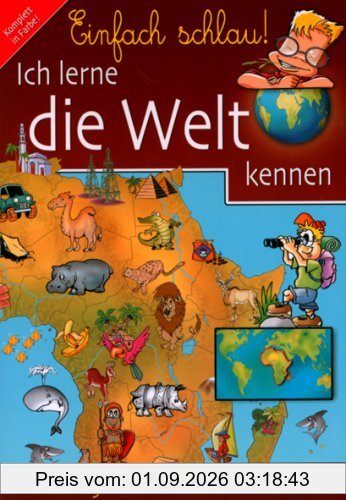 Einfach schlau! Ich lerne die Welt kennen. Beschäftigen - Lesen - Lernen - Rätseln