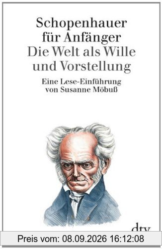 Schopenhauer für Anfänger: Die Welt als Wille und Vorstellung