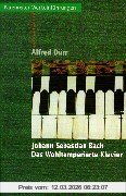 Alfred Dürr Johann Sebastian Bach. Das Wohltemperierte Klavier