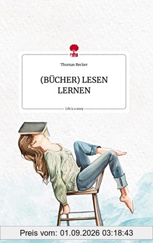 (BÜCHER) LESEN LERNEN. Life is a Story - story.one