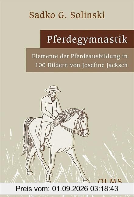 Pferdegymnastik: Elemente der Pferdeausbildung in 100 Bildern von Josefine Jacksch.