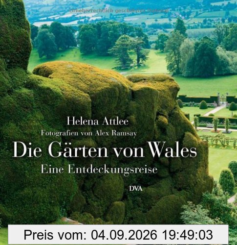 Die Gärten von Wales: Eine Entdeckungsreise