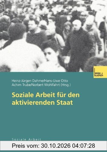 Soziale Arbeit für den aktivierenden Staat