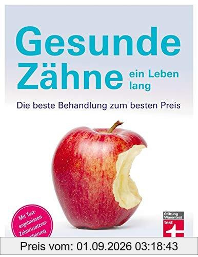 Gesunde Zähne ein Leben lang: Die beste Behandlung zum besten Preis