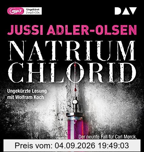 NATRIUM CHLORID. Der neunte Fall für Carl Mørck, Sonderdezernat Q: Ungekürzte Lesung mit Wolfram Koch (2 mp3-CDs) (Carl-Mørck-Reihe)