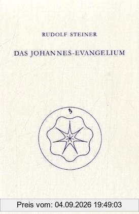 Das Johannes-Evangelium: Ein Zyklus von zwölf Vorträgen gehalten in Hamburg vom 18. bis 31. Mai 1908