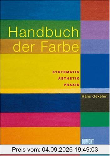 Handbuch der Farbe: Systematik, Ästhetik, Praxis