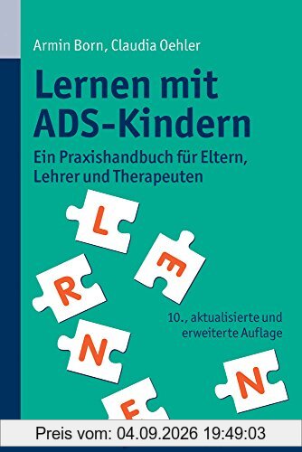 Lernen mit ADS-Kindern: Ein Praxishandbuch für Eltern, Lehrer und Therapeuten