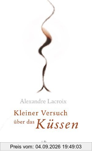 Kleiner Versuch über das Küssen