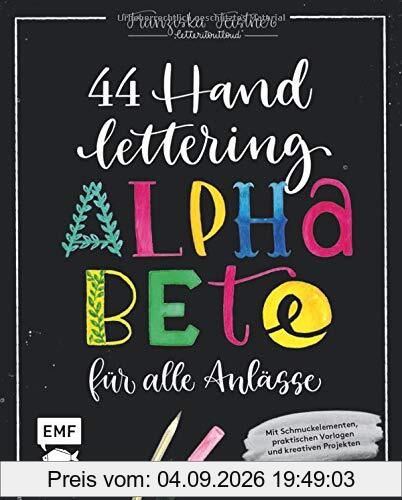 Handlettering – 44 Alphabete für alle Anlässe: Leg los, entdecke deinen Stil!: Mit Schmuckelementen, praktischen Vorlagen und kreativen Projekten