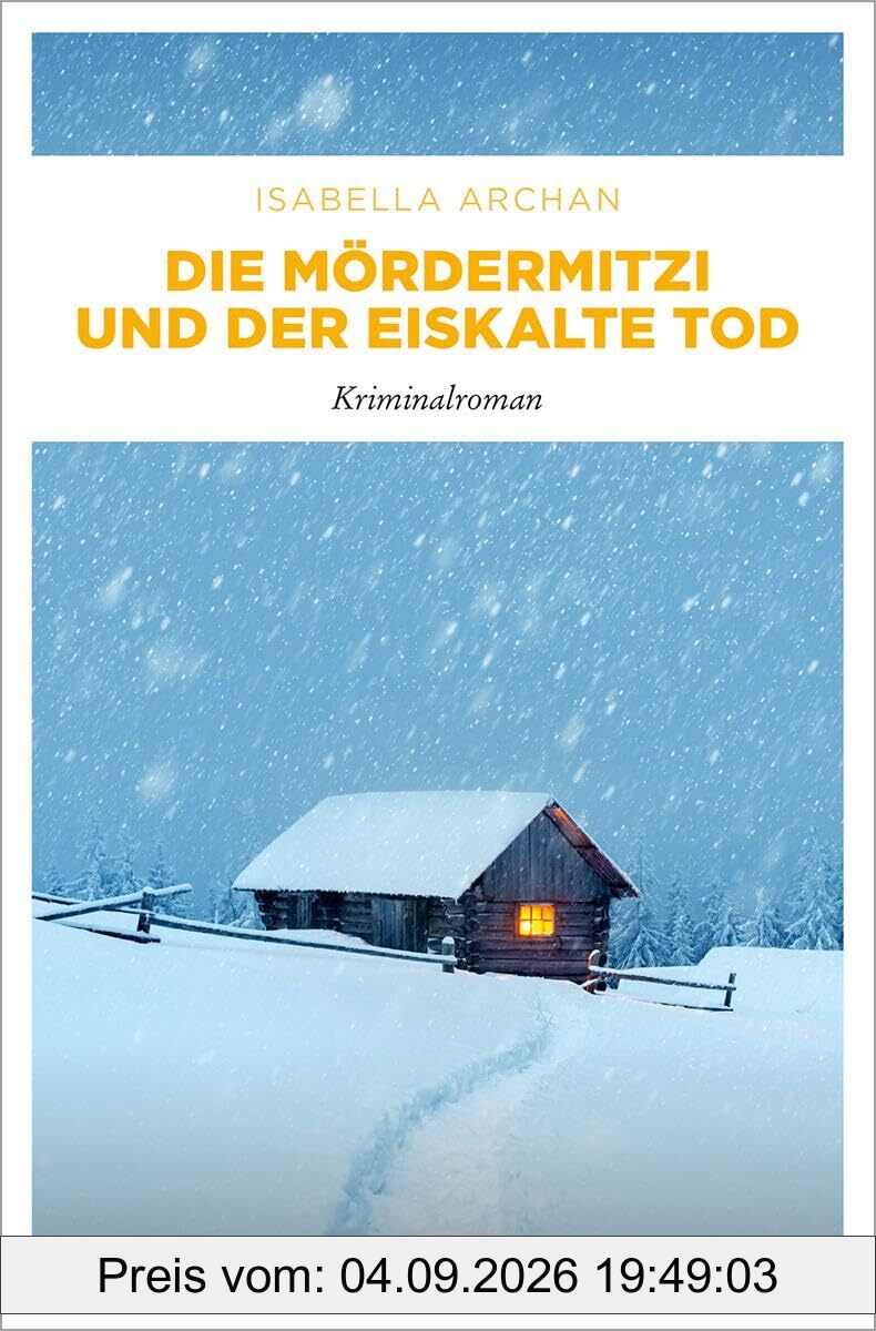 Die MörderMitzi und der eiskalte Tod: Kriminalroman (MörderMitzi und Agnes)
