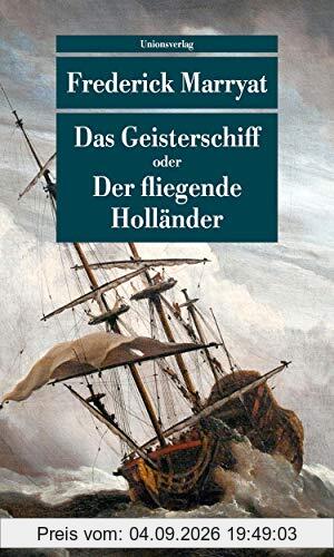 Das Geisterschiff oder Der fliegende Holländer: Roman (Unionsverlag Taschenbücher)