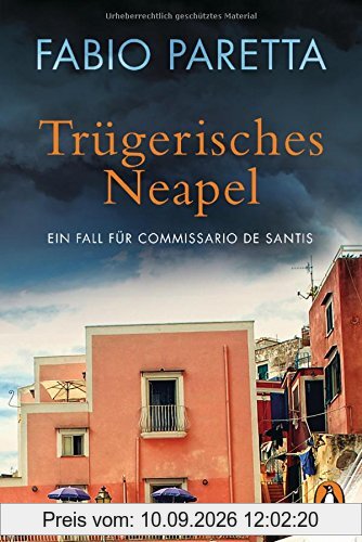 Trügerisches Neapel: Ein Fall für Commissario De Santis (2) (Ein Fall für Franco De Santis, Band 2)