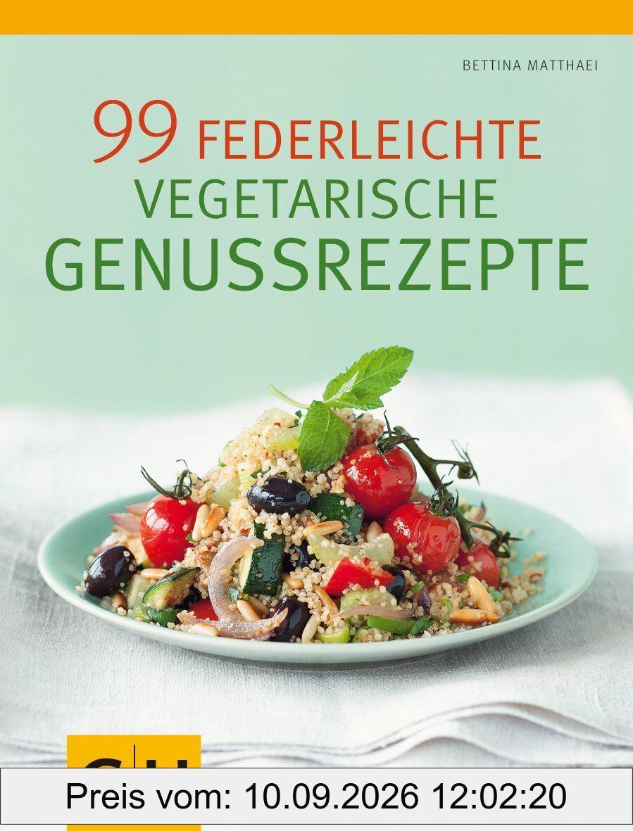 99 federleichte vegetarische Genussrezepte (GU Diät&Gesundheit)