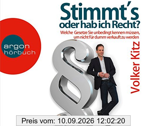 Stimmt's oder hab ich Recht?: Welche Gesetze Sie unbedingt kennen müssen, um nicht für dumm verkauft zu werden