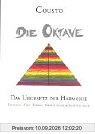 Die Oktave - das Urgesetz der Harmonie: Planeten, Töne, Farben, Kräfte innerer Schwingungen (Herzschlag)