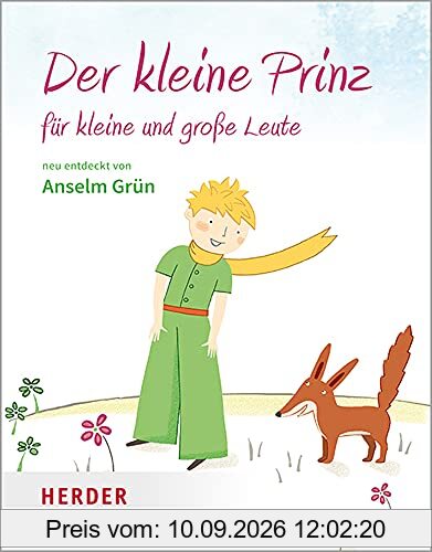 Der kleine Prinz für kleine und große Leute: Neu entdeckt von Anselm Grün (HERDER spektrum)