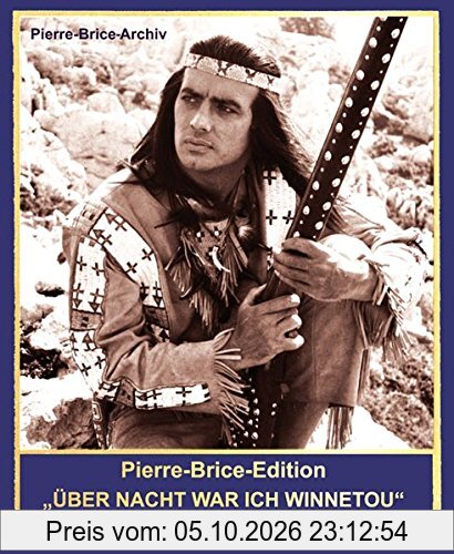 Pierre-Brice-Edition ... UND ÜBER NACHT WAR ICH WINNETOU - 1960er-Jahre | Dreharbeiten der Karl-May-Filme