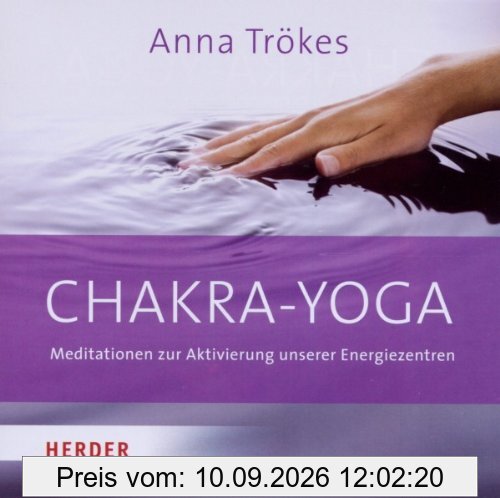 Chakra-Yoga: Meditationen zur Aktivierung unserer Energiezentren
