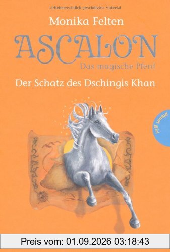 Ascalon - Das magische Pferd. Der Schatz des Dschingis Khan