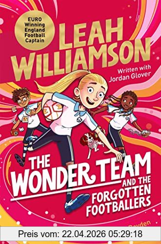 Leah Williamson The Wonder Team And The Forgotten Footballers, A Time-twisting Adventure From The Captain Of The Euro-winning Lionesses! (The Wonder Team, 1)