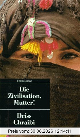Die Zivilisation, Mutter!