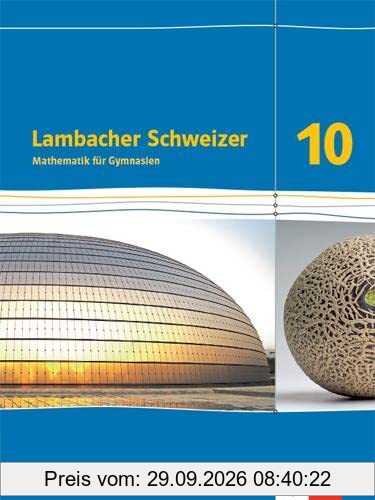 Lambacher Schweizer Mathematik 10. Ausgabe Bayern: Schulbuch Klasse 10 (Lambacher Schweizer. Ausgabe für Bayern ab 2017)