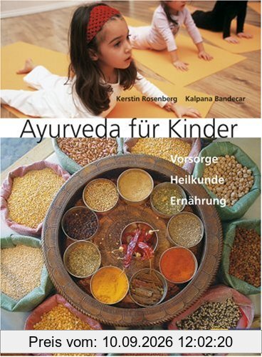 Ayurveda für Kinder: Vorsorge. Heilkunde. Ernährung