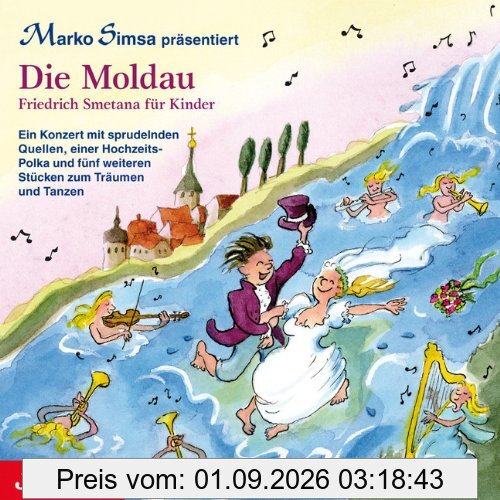Die Moldau: Friedrich Smetana für Kinder: Und weitere Stücke von Friedrich Smetana für Kinder