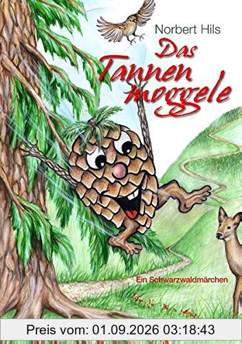 Das Tannenmoggele: Ein Schwarzwaldmärchen