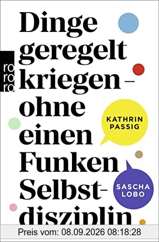 Dinge geregelt kriegen – ohne einen Funken Selbstdisziplin