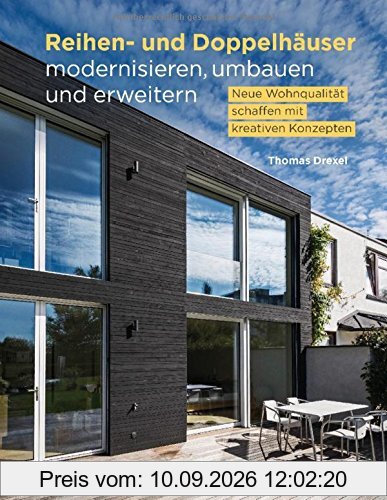 Reihen- und Doppelhäuser modernisieren, umbauen und erweitern: Neue Wohnqualität schaffen mit kreativen Konzepten