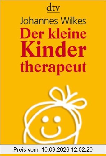 Der kleine Kindertherapeut: Erste Hilfe für Kinder in seelischen Nöten
