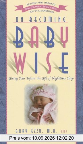 On Becoming Baby Wise: Giving Your Infant the Gift of Nighttime Sleep